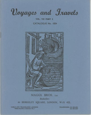 Item #45096 Voyages and Travels. Vol. VII Part 5 Catalogue No. 1004. Maggs Bros