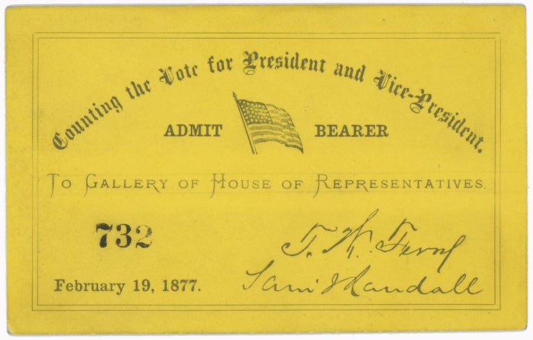 Item #45338 Visitors Ticket for Congressional Vote Count in Bitterly Contested 1876 Presidential Election. Election of 1876.