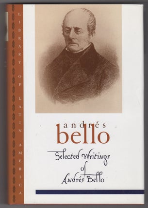 Item #45459 Selected Writings of Andrés Bello. Andrés Bello, Ivan Jaksic&acute