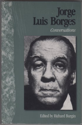 Item #45473 Jorge Luis Borges: Conversations. Jorge Luis. Burgin Borges, Richard