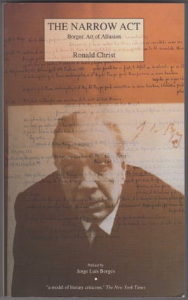 Item #45480 The Narrow Act. Borges' Art of Allusion. Ronald Christ