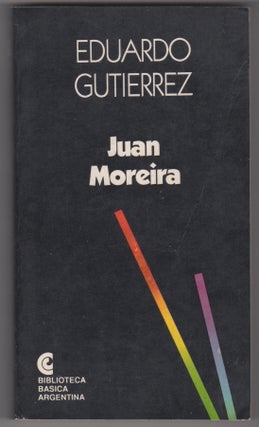 Item #45484 Juan Moreira. Eduardo Gutierrez