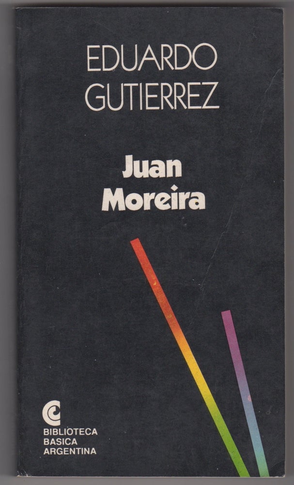 Item #45484 Juan Moreira. Eduardo Gutierrez.