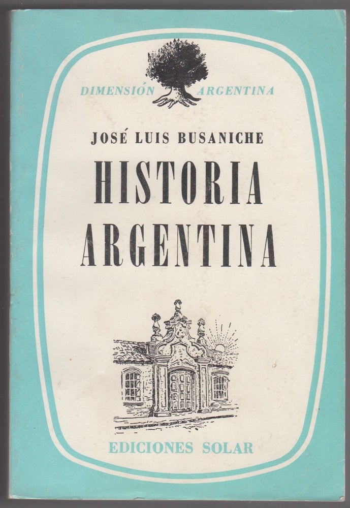 Item #45493 Historia Argentina. José Luis Busaniche.