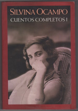 Item #45495 Cuentos Completos I [Volume I of two volumes]. Silvina Ocampo