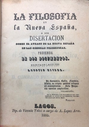Item #45560 La filosofia en la Nueva España [bound with] Treinta sofismas i un buen argumento...