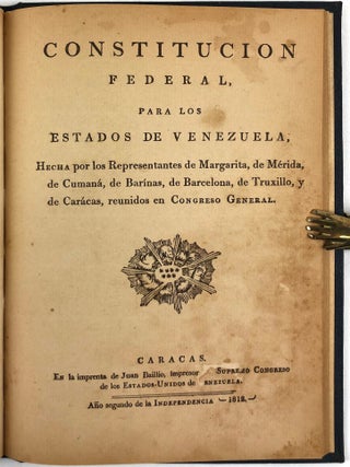 Constitución Federal de Venezuela, 1811. Reproducción facsimilar de la edición de 1812 en conmemoración del Sesquicentenario de la independencia de Venezuela, 1811-1961.