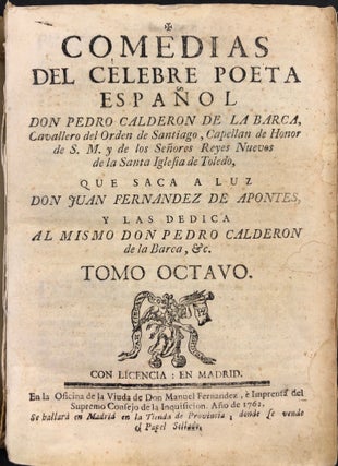 Comedias del célebre poeta español Don Pedro Calderon de la Barca ... que saca a luz Don Juan Fernandez de Apontes ... Tomo octavo [of XI].