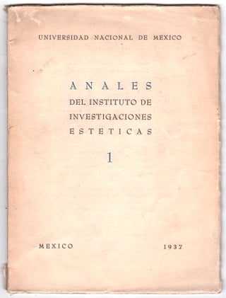 Item #45729 Anales del Instituto de Investigaciones Esteticas. 1. 1937. Universidad Nacional de...