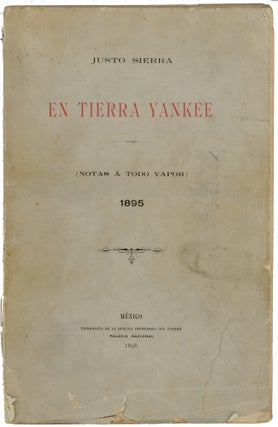Item #45741 En tierra yankee (notas a todo vapor) 1895. Justo Sierra