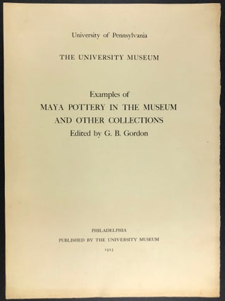 Examples of Maya pottery in the Museum and other Collections. Parts I-III [All Published].