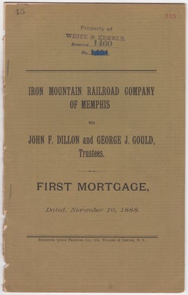 Item #46016 Iron Mountain Railroad Company of Memphis to John F. Dillon and George J. Gould,...