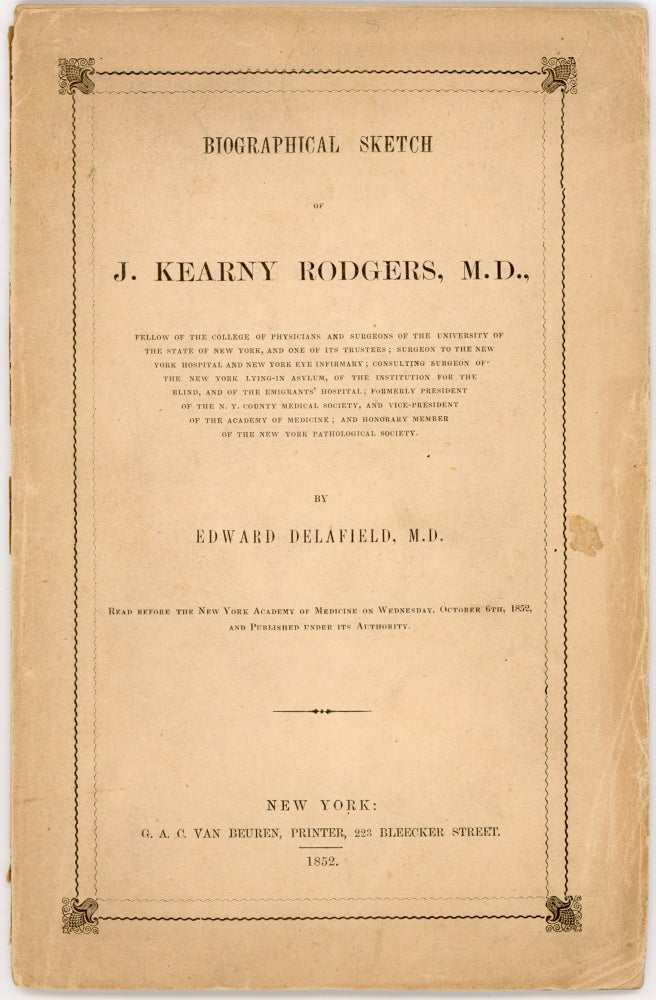 Item #46040 Biographical Sketch of J. Kearny Rodgers, M.D. Edward Delafield.