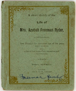 Item #46051 A Short Sketch of the Life of Mrs. Azubah Freeman Ryder, a Centenarian; Now living at...