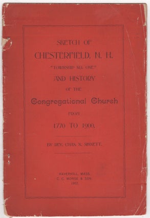 Item #46059 Sketch of Chesterfield, N.H. "Township No. One," and History of the Congregational...