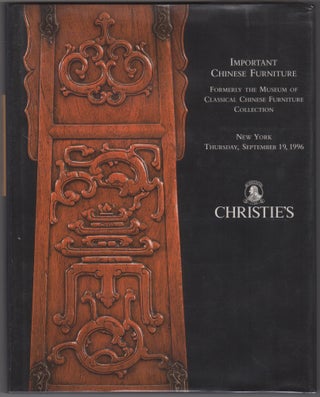 Item #46064 Important Chinese Furniture, Formerly the Museum of Classical Chinese Furniture...