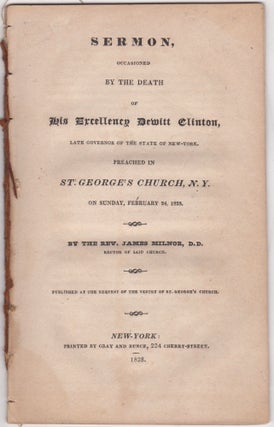 Item #46080 Sermon Occasioned by the Death of His Excellency Dewitt Clinton, Late Governor of the...