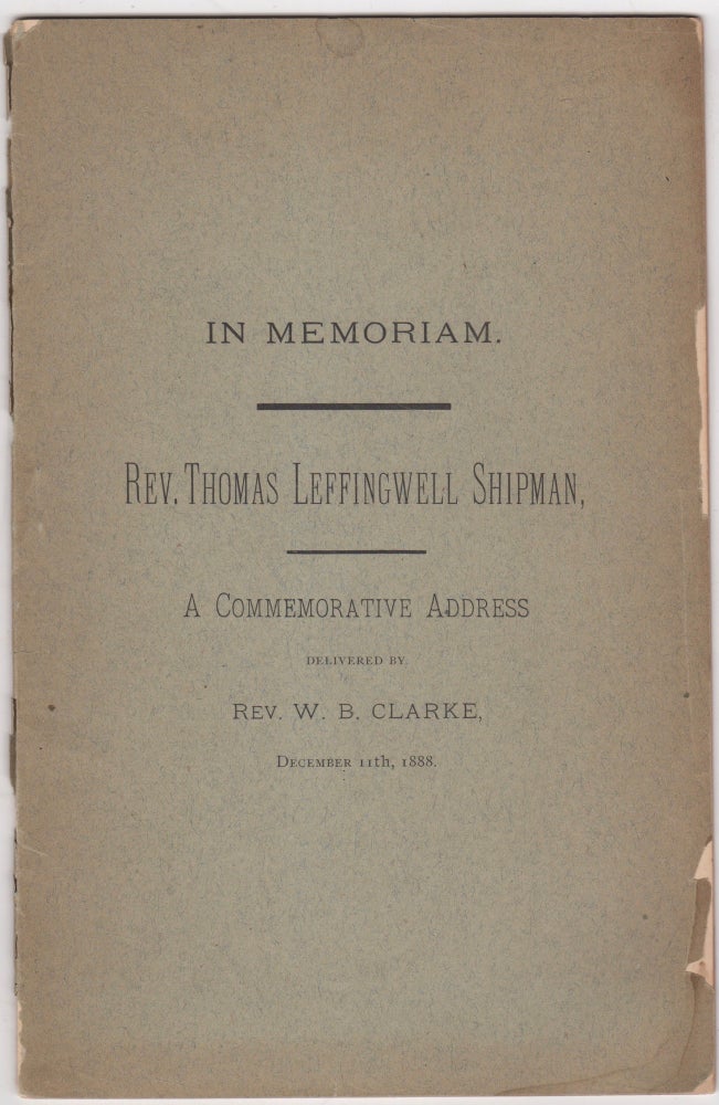 Item #46081 A Memorial of Rev. Thomas Leffingwell Shipman, Read Before the New London County Historical Society. W. B. Clarke.