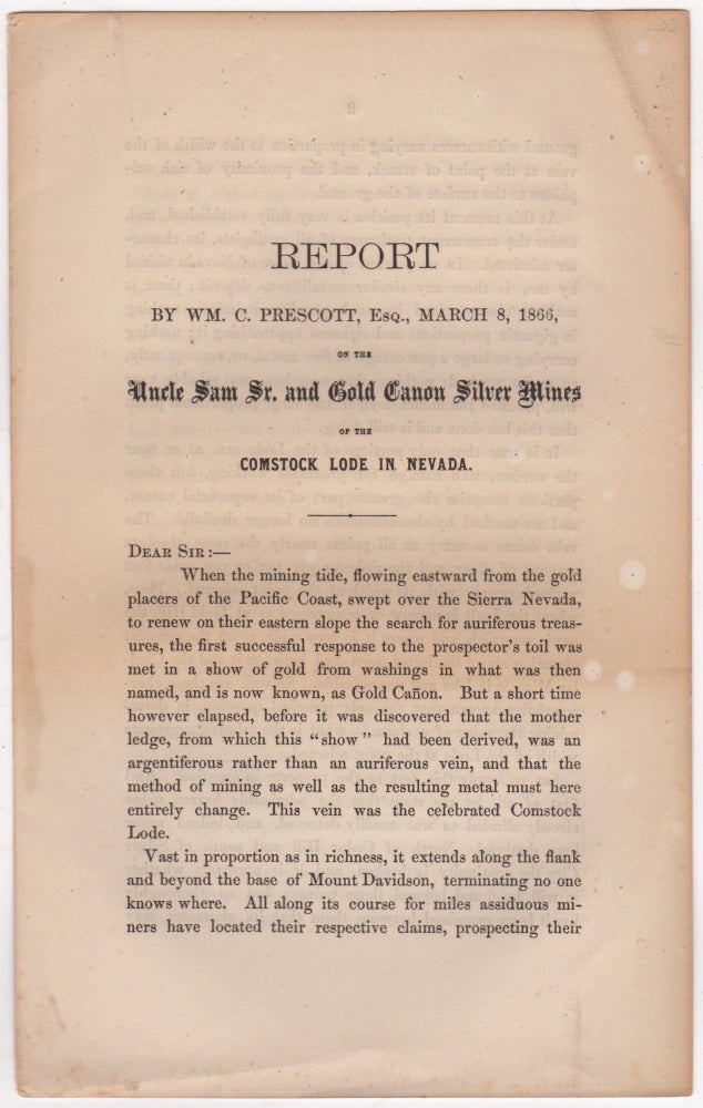 Item #46114 Report by Wm. C. Prescott, Esq., March 8, 1866, on the Uncle Sam Sr. and Gold Canon Silver Mines of the Comstock Lode in Nevada. Comstock Load. Silver Mining, William C. Prescott.