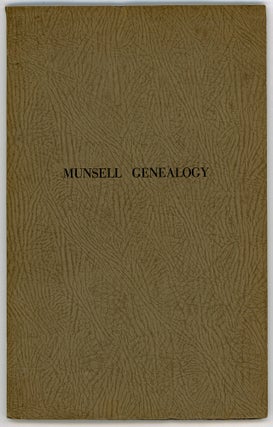 Item #46134 A Genealogy of the Munsell Family. With Lineages of Related Families: Bissell,...