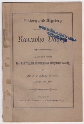 Item #46139 History and Mystery of the Kanawha Valley. A Paper Read Before the West Virginia...