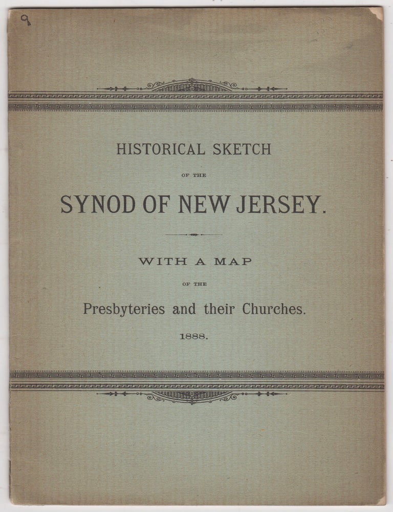 Item #46147 Historical Sketch of the Synod of New Jersey for the Quarter of a Century, from 1861 to 1886. A Discourse Delivered in the First Presbyterian Church of Camden, N.J., at the Opening of the Synod, October 18th, 1886...". Allen H. Brown.