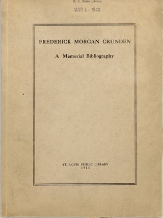 Item #46201 Frederick Morgan Crunden. A Memorial Bibliography. Arthur E. Bostwick
