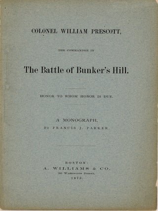 Item #46203 Colonel William Prescott, the Commander in the Battle of Bunker's Hill. Honor to...