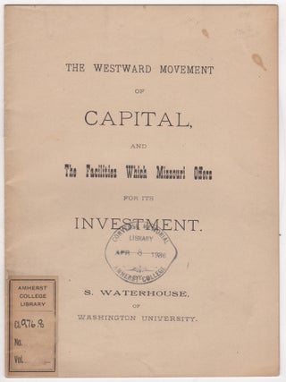 Item #46204 The Westward Movement of Capital, and the Facilities Which Missouri Offers for its...