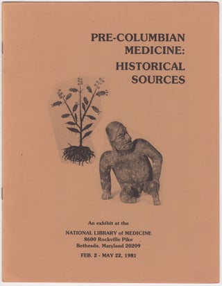 Item #46244 Pre-Columbian Medicine: Historic Sources. National Library of Medicine