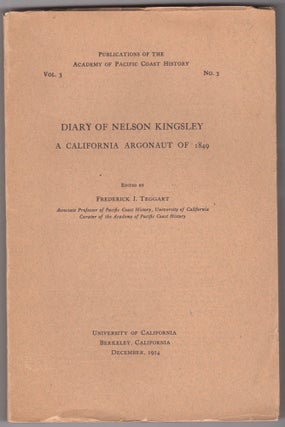 Item #46245 Diary of Nelson Kingsley, A California Argonaut of 1849. Nelson Kingsley, Frederick...