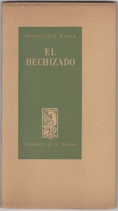 Item #46282 El Hechizado. Cuadernos de la Quimera. Francisco Ayala
