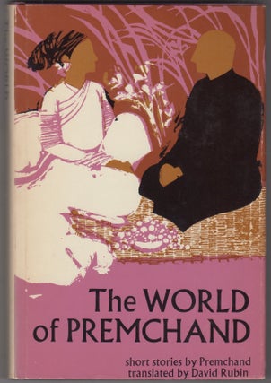 Item #46349 The World of Premchand. Selected Stories of Premchand. Premacanda, David Rubin, trans