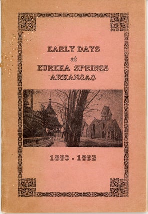 Item #46355 Early Days at Eureka Springs. Nellie Alice Mills