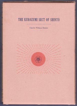 Item #46447 The Kurozumi Sect of Shinto. Charles William Hepner